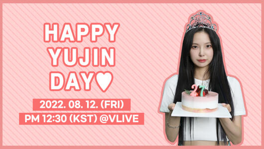 12.08.2022 🎉HAPPY YUJIN DAY💜